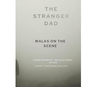 The Stanger Dad: Walks On The Scene
