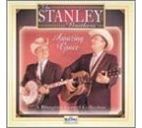 The Stanley Brothers - Amazing Grace