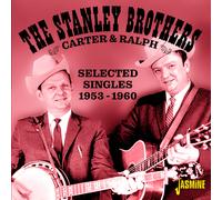 The Stanley Brothers Carter & Ralph: Selected Singles 1953-1960 (CD)