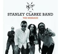 The Stanley Clarke Band The Message (CD) Album