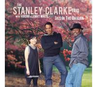 The Stanley Clarke Trio Jazz in the Garden (CD) Album