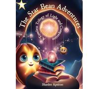 The Star Bean Adventures: A Timeless Trilogy of Light and Compassion