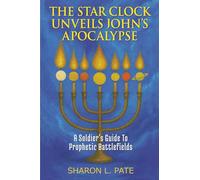 The Star Clock Unveils John's Apocalypse: A Soldier's Guide to Prophetic Battlefields