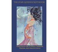 The Star Goddess Notebook: Lined pages for Students, Thinkers, Writers, And Creative Souls