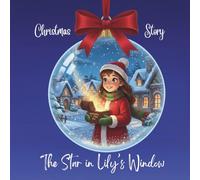 The Star in Lily's Window : A Heartwarming Holiday Story for Children: A Heartwarming Holiday Book for Children Ages 4-8