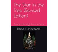 The Star in the Tree (Revised Edition): Turning on the Real Light Of Christmas and Finding Joy