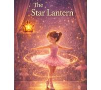 The Star Lantern: A Story About Courage and Trying Again