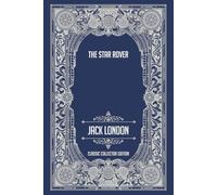 The Star Rover - Classic Collector Edition (Annotated)