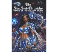 The Star Seed Chronicles: Oracle of the Cerulean Sphere