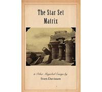 The Star Set Matrix & Other Occult Essays