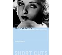 The Star System: Hollywood's Production of Popular Identities