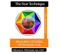 The Star Technique: Healing Others with Therapeutic Touch