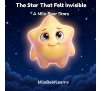 The Star That Felt Invisible: A Story About Confidence for Little Ones