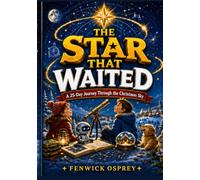 The Star That Waited: A 25-Day Journey Through the Christmas Sky