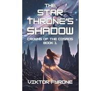 The Star Throne's Shadow: Crowns of Cosmos Book 1
