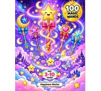 The Star-Tipped Magic Wand Coloring Book: 100 Easy & Bold Magic Wand Designs for Kids Aged 3-10: Fun Coloring Pages of Magical Wands || Simple Designs with Single-Sided Printing to Prevent Bleed.