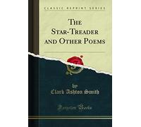 The Star-Treader and Other Poems (Classic Reprint)