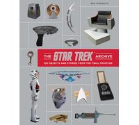 The Star Trek Archive: 100 Objects and Stories from the Final Frontier