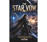 The Star Vow: When First Contact Changed Everything