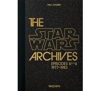 The Star Wars archives. 1977-1983. 45th Ed. Ediz. inglese - Duncan P. (cur.)