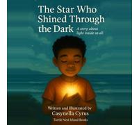 The Star Who Shined Through the Dark: A story about light inside us all