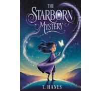 The Starborn Mystery: A Cosmic Magical Thriller Adventure Book for Kids 8-12 | mystery kindle books | mystery books for fifth graders | 2025