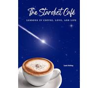 The Stardust Café: Lessons in Coffee, Love, and Life