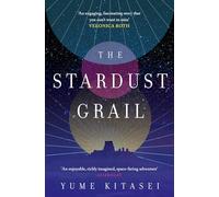 The Stardust Grail: A thrilling anti-colonial sci-fi space heist from the author of THE DEEP SKY
