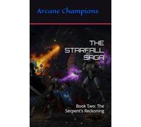 THE STARFALL SAGA: Book Two: The Serpent's Reckoning
