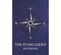 The Stargazer's Notebook: Notebook for Stargazers and Daydreamers | Paperback Journal with Lined Pages | 110 Pages, 6x9 Inches | Black and White Interior