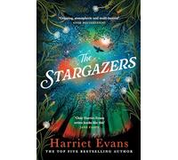 The Stargazers: The Utterly Engaging Story of a House, a Family, and the Hidden Secrets That Change Lives Forever