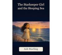 The Starkeeper Girl: The Sleeping Sea