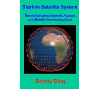 The Starlink Satellite System: Revolutionizing Internet Access and Mobile Communications