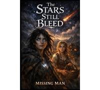 The Stars Still Bleed: When a dying star chooses a mortal, destiny ignites a war between empire and hope.
