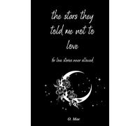 the stars they told me not to love: for love stories never allowed