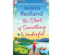 The Start of Something Wonderful: The heartwarming, feel-good novel from MILLION-COPY BESTSELLER Jessica Redland