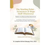 The Starting Point - Awareness & Hope (Self-Discovery): Module1/6 Renewed Mind & Restored Life
