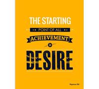 The Starting Point of All Achievement: Harnessing the Power of Purpose to Transform Dreams into Reality