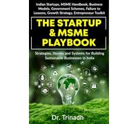 The Startup & MSME Playbook: Indian startups, MSME handbook, business models, government schemes, failure to lessons, growth strategy, entrepreneur toolkit