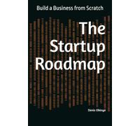 The Startup Roadmap: Build a Business from Scratch