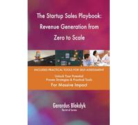 The Startup Sales Playbook: Revenue Generation from Zero to Scale