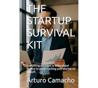 THE STARTUP SURVIVAL KIT: Everything you need to know about finance to avoid crashing your startup on takeoff.