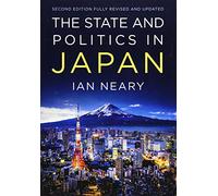 The State and Politics in Japan by Neary, Ian