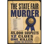 The State Fair Murder: A Find the Killer Mystery Logic Puzzle Book for Adults