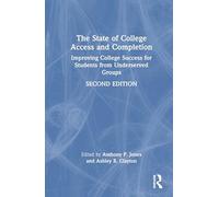 The State of College Access and Completion: Improving College Success for Students from Underserved Groups