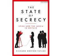 The State of Secrecy: Spies and the Media in Britain