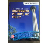 The State of Texas: Government, Politics, and Policy (2025 Release)