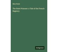 The State Prisoner: a Tale of the French Regency