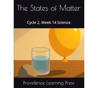 The States of Matter: Cycle 2, Week 14 Science