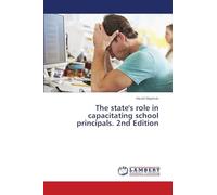 The state's role in capacitating school principals. 2nd Edition